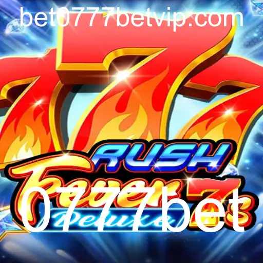 Descubra o Fascinante Mundo de RushFever7sDeluxe e a Plataforma 0777bet